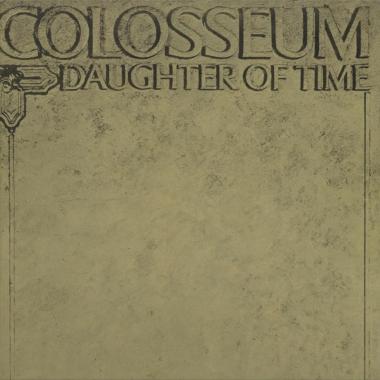 Colosseum -  Daughter of Time